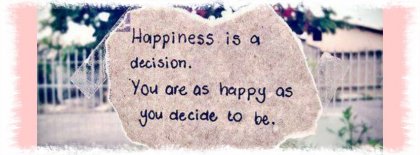 Happiness Is A Decision Facebook Covers